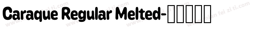 Caraque Regular Melted字体转换